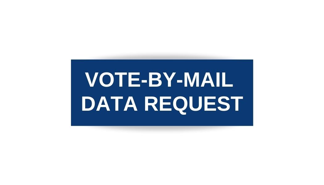 Vote-by-Mail data request
